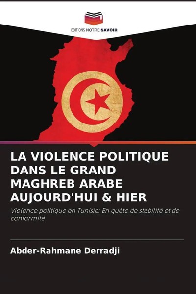 Abder-Rahmane Derradji | La Violence Politique Dans Le Grand Maghreb Arabe...-image