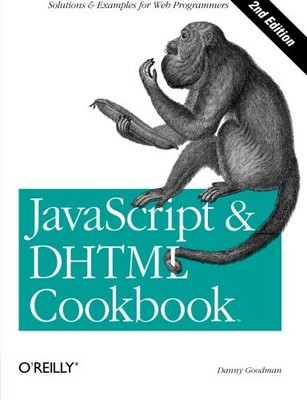 JAVASCRIPT & DHTML COOKBOOK (2ND EDITION) By Danny Goodman **Mint Condition**