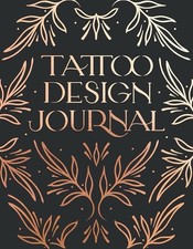 Tattoo Design Journal : A Sketchbook with Prompts to Create Tattoo Designs NEW