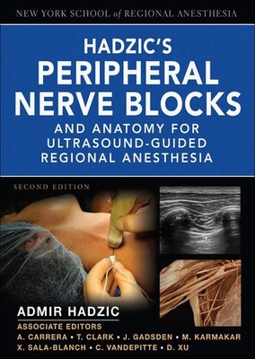 Hadzic's Peripheral Nerve Blocks and Anatomy for Ultrasound-Guided Regional ...
