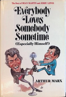 Everybody loves somebody sometime (especially himself): The story of Dean Martin