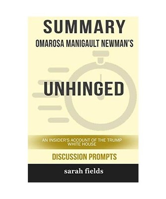 Summary: Omarosa Manigault Newman's Unhinged: An Insider's Account of the Trump 