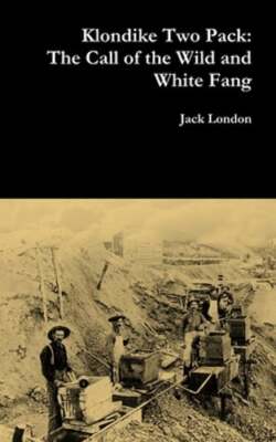 Klondike Two Pack: The Call of the Wild and White Fang by Jack London: New