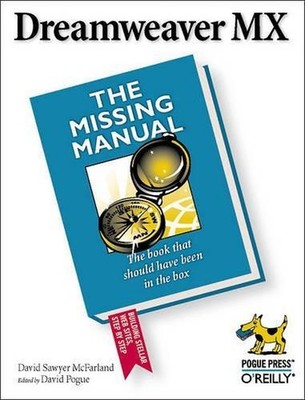 Dreamweaver MX: The Missing Manual, David Mcfarland