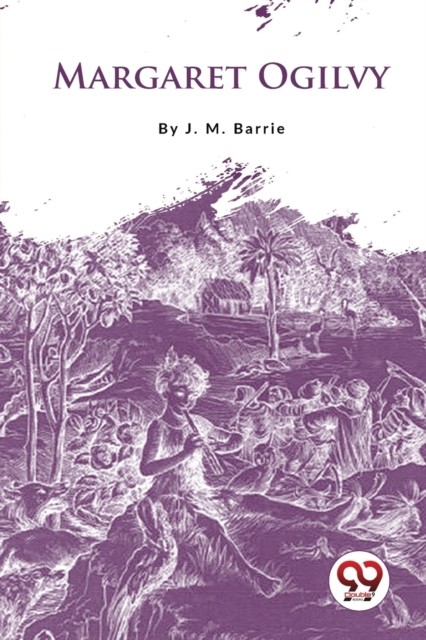 Margaret Ogilvy by J. M. Barrie (Paperback Book)