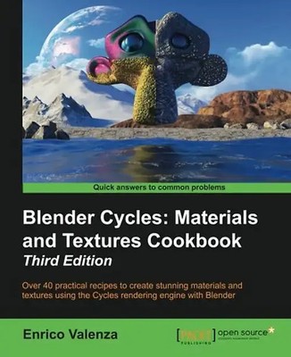 Blender Cycles: Materials and Textures Cookbook - Third Edition - Valenza, Enric