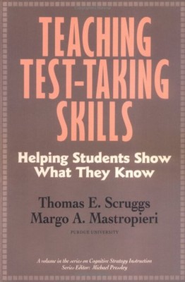 Teaching Test Taking Skills : Helping Students Show What They Kno