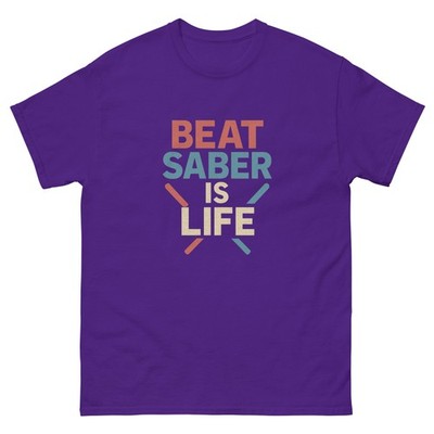 Beat Saber is Life Custom Tee, VR Game Shirt, Unisex Beat Saber T-Shirt