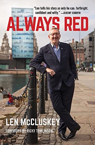 Always Red,Len McCluskey, Ricky Tomlinson
