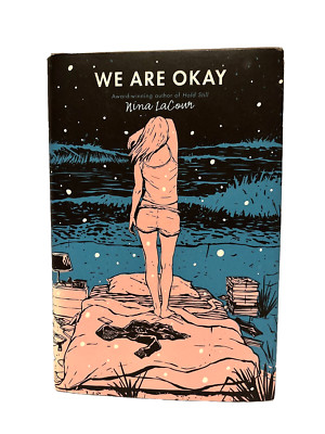 We Are Okay by Nina LaCour (2017, Hardcover) First Edition - Eighth Printing