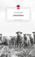 Lotterleben. Life Is A Story - Story.One Franciska MüLler