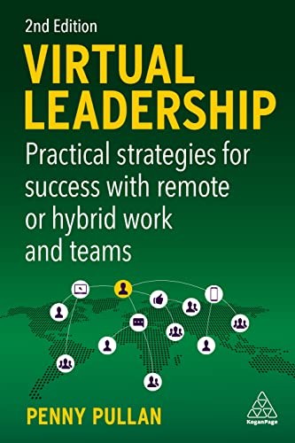 Virtual Leadership: Practical Strategies for Success with Remote or Hybrid Work - Image 3