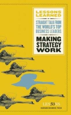 Making Strategy Work (Lessons Learned) - Paperback By Fifty Lessons - GOOD