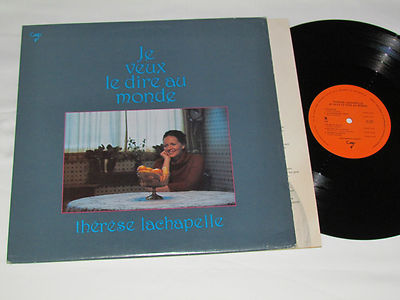 THERESE LACHAPELLE Je Veux Le Dire Au Monde LP 1977 CEP Records Quebec Vinyl VG