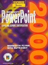 Microsoft Powerpoint 2000: Core and Expert Certification Benchmark Series 