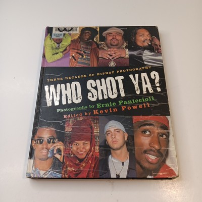 Who Shot Ya? Three Decades of Hiphop Photography HC (2002)