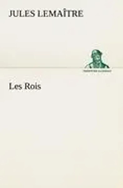 Jules LemaîTre | Les Rois | Taschenbuch | FranzöSisch (2012) | 232 S.-image
