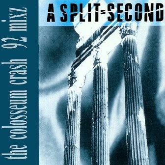 A Split - Second - The Colosseum Crash 92 Mixz (12'')