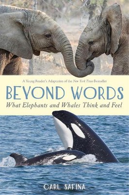 Beyond Words: What Elephants and Whales Think and Feel (A Young Reader's Adaptat