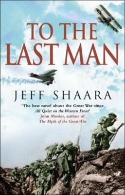 To The Last Man by Shaara, Jeff 055381740X FREE Shipping