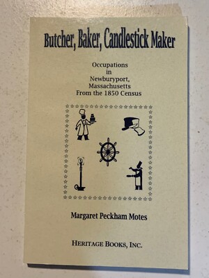 Butcher, Baker, Candlestick Maker (pb Newburyport Ma.2012) by Margaret P. Motes