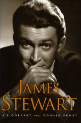 James Stewart: A Biography - Hardcover By Dewey, Donald - VERY GOOD