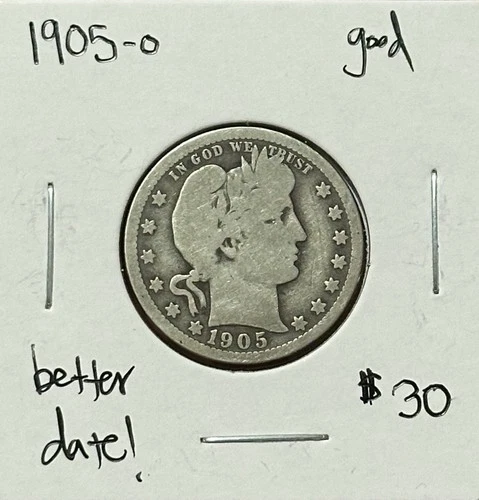 1905 O Barber Quarter Good ~Better Date~