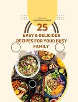Anderson Runk | 25 Easy & Delicious Recipes For Your Busy Family - All 10...