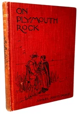 On Plymouth Rock, Samuel Adams Drake 1897 Hardcover VERY GOOD