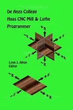 Haas Cnc Mill & Lathe Programmer: De Anza College