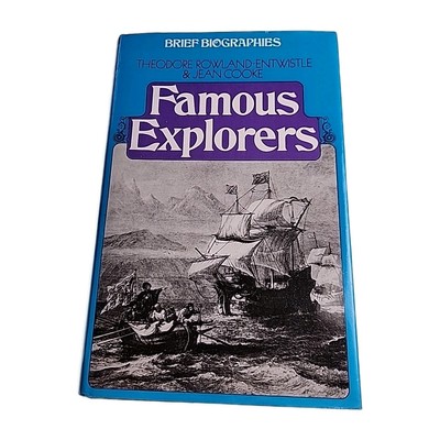 Famous Explorers Theodore Rowland Entwistle 1974 Hardback Book