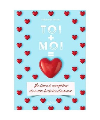 Toi + Moi = Amour: Le livre à compléter de notre histoire d'amour, Bouvet, St?