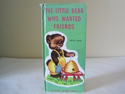 The Little Bear Who Wanted Friends (Read..., Edith Lowe