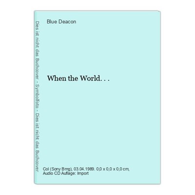 When the World... Deacon, Blue: