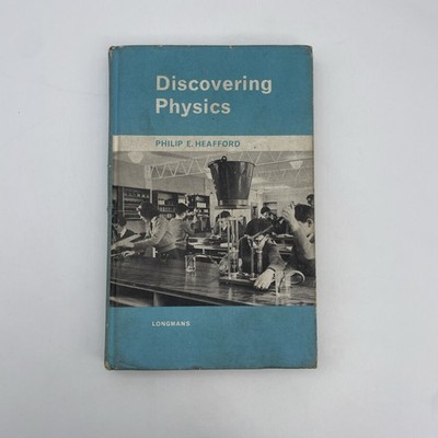 Discovering Physics by Philip E. Heafford - Hardback 1966