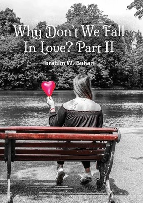 Ibrahim W. Buhari | Why Don't We Fall In Love? Part II | Taschenbuch | Englisch