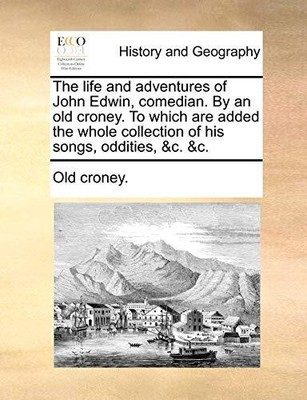 Alte Kroney. - Das Leben und die Abenteuer des Komikers John Edwin. Um ein O - J555z