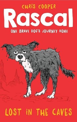 Rascal: Lost in the Caves by Chris Cooper (Paperback 2015) ILLUSTRATED BRAND NEW