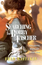 Searching for Bobby Fischer: The Father of a Prodigy Observes the World of C...