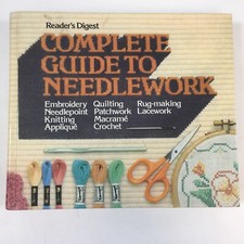 Complete Guide to Needlework - Reader's Digest Editors 1984, Hardcover 