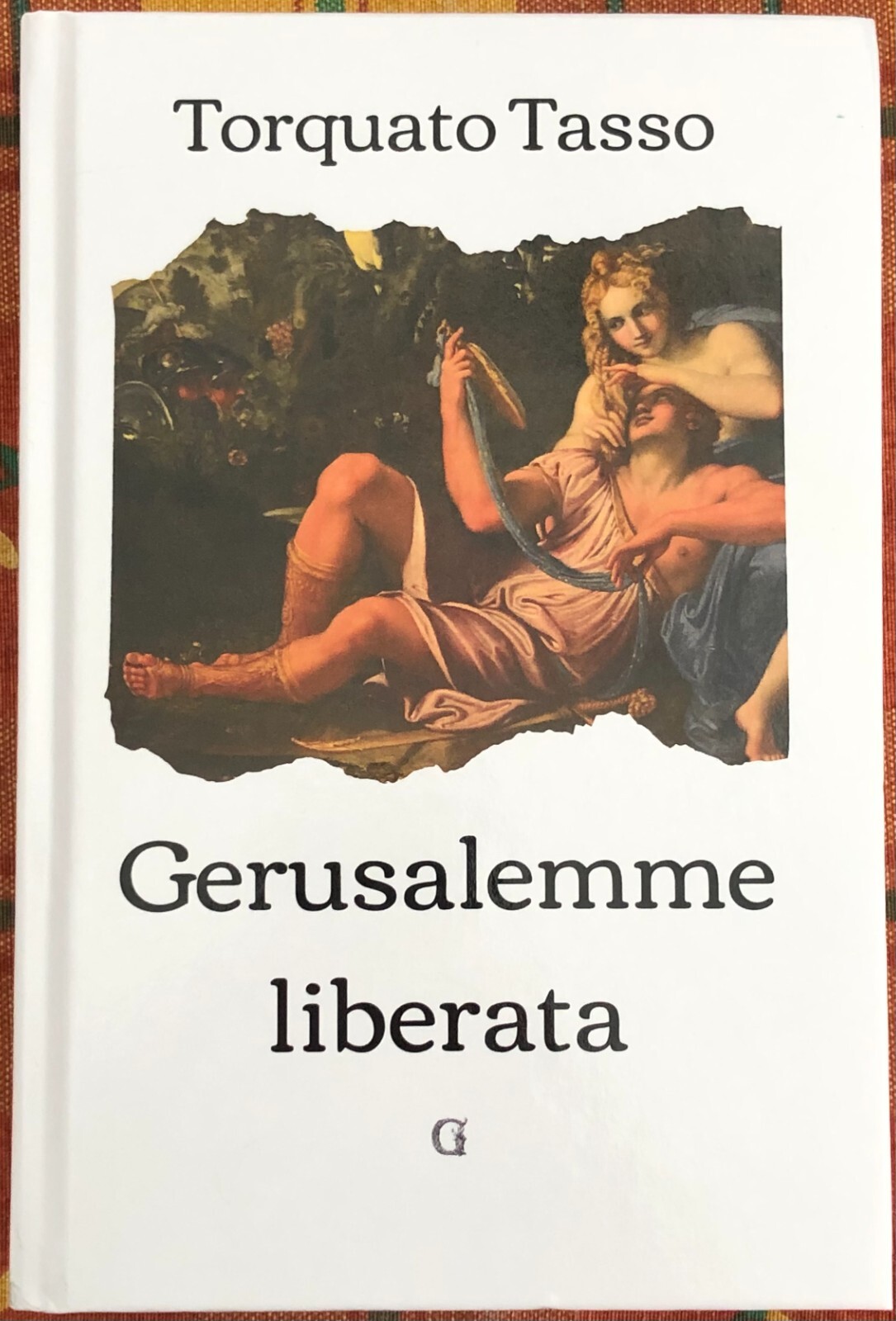 Gerusalemme liberata: Edizione integrale di Torquato Tasso, 2021, Independent