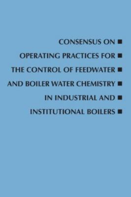 Consensus on Operating Practices for the Control of Feedwater and Boiler Water C