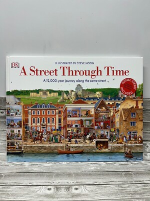 A Street Through Time: A 12,000 Year Journey Along the Same Street -DK Panorama