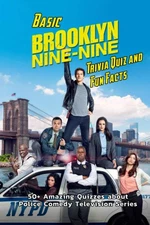 Basic Brooklyn Nine-Nine Trivia Quiz and Fun Facts: 50+ Amazing Quizzes abou...