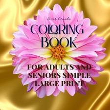 Flower Coloring Book for Seniors: 50 Simple Large Print Floral Designs for...