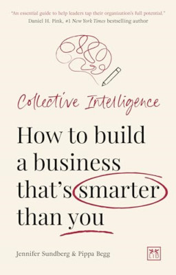 Collective Intelligence: How to build a business that's - Hardback NEW Sundberg,