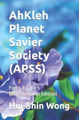 Wong - AhKleh Planet Savier Society APSS  Part 1 2 3 4  5 2022  - X555z