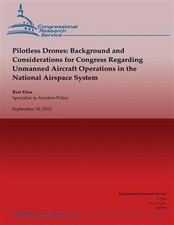 Pilotless Drones : Background and Considerations for Congress Regarding Unman...
