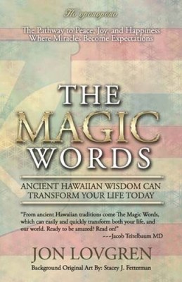 The Magic Words: Your Pathway to Peace, Joy, and Happiness, Where Miracle - GOOD