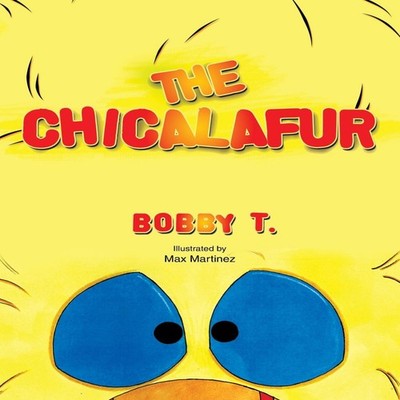 The Chicalafur Bobby T. Paperback Author Solutions Inc